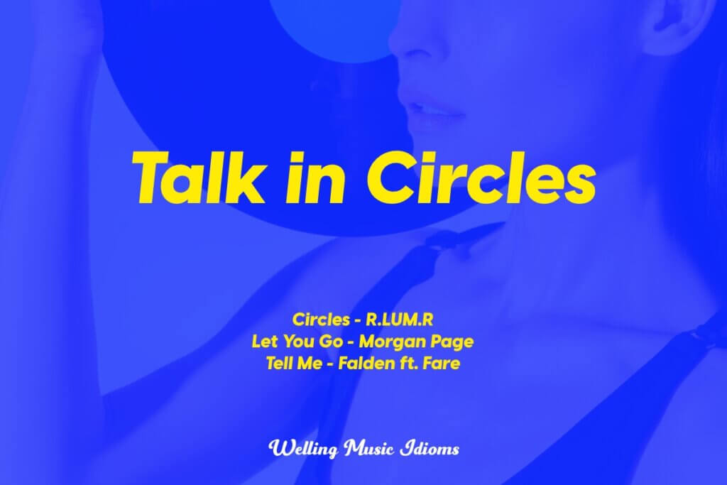 Talk in Circles